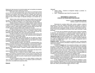 libertate care îi este recunoscut, de normele de selecție care îi sunt aplicate și de amploarea               Bibliografie :
responsabilităților pe care este în măsură să și le asume.                                                         • Iosifescu Şerban – Elemente de management strategie şi proiectare, Co-
             Elevul este în centrul actului educativ, iar pe măsură ce se maturizează el trebuie                         rint,Bucureşti, 2000
să fie din ce în ce mai liber să decidă el însuși ceea ce vrea să învețe și unde vrea să se                        • Stan E. – Managementul clasei, Aramis Print, Bucureşti, 2003
instruiască și să se foemeze. Dacă pe planul conținutului și metodelor, elevul trebuie să se
supună anumitor obligații de ordin pedagogic și socio-cultural, acestea trebuie definite
tănându-se seama de libera alegere, de dispozițiile psihologice și de motivațiile celor ce                                             MANAGEMENTUL CLASEI DE ELEVI
învață.                                                                                                                          STUDIU DE CAZ PRIVIND INADAPTAREA ȘCOLARĂ
             Referitor la limba română, este de știut că o limbă se învață mai ușor prin exerciții
de vorbire. Cadrul didactic trebuie să vadă cum ar putea folosi cel mai bine motivația perso-                                                           Profesor înv.preșcolar Gheorghița Monica Mihaela
nală a elevului, de îndată ce a identificat-o, și cum o poate reorienta, dacă este necesar.                                                                        Grădinița cu program normal Ișalnița Dolj
             Utilizarea productivă a conflictului sau rezolvarea creatoare a acestuia reprezintă
un demers esențial al managemtului procesului de învățământ. Cadrul didactic se confruntă                                Mecanismele de a prevedea, delimita, defini, controla si solu iona o situa ie de
în fiecare zi cu un număr mare de conflicte. El trebuie să fie un,, pacificator care utilizează               criză presupun un efort mare, strategii de interven ie ferme dar prudente, un consum de
constructive conflictul în vederea atingerii finalităților educaționale stabilite. De aceea, trebu-           energie nervoasă şi fizică sporit, cu şanse de a determina consecin e greu de evaluat în
ie să afle cauzele concrete ale conflictului apărut. Acestea pot fi mai multe                                 planul echilibrului psihic al persoanelor implicate. Traumele pot fi semnificative întrucât "ten-
             Atmosfera competitivă. Elevii sunt obișnuițI să lucreze individual pe bază de com-               taculele" crizei tind să pună stăpânire şi pe elemente conexe, aparent neimplicate în situa ia
petiție, sau nu, lipsindu-le deprinderea de a munci în grup, încrederea în colegi și profesor.                generatoare.
Ei nu doresc decât victoria asupra celorlalți si dacă nu o obțin îți pierd stima de sine. Com-                           În una dintre cele mai interesante lucrări apărute recent în literatura de specialita-
petiția apare în toate momentele, chiar în cele în care ea este neproductivă.                                 te americană,,, criza este descrisă ca un eveniment emo ional semnificativ, provocat de
             Atmosfera de intoleranță. În clasă se formează,,bisericuțe, iar lipsa sprijinului între          schimbare radicală, caracterizat printr-o instabilitate temporală ” ( Robert H. Decker, Wen a
colegi duce de multe ori la singurătate și izolare. Apar resentimente față de capacitățile și                 Crisis Hits Will Your School Be Ready,Corwin Press, INC, Thousand oaks, California 1998)
realizările celorlalți, neîncrederea și lipsa prieteniei.                                                      Managementul clasei este definit de Romi ă B. Iucu în lucrarea amintită mai sus ca fi-
             Comunicarea slabă. Aceasta reprezintă calea cea mai ușoară de a ajunge la                        ind,,conducerea strategică optimă a activită ii instructiv –educative, proiectată şi desfăşurată
conflict. Cele mai multe conflicte pot fi atribuite neînțelegerii sau percepției greșite a intenții-          într-o unitate de învă ământ/clasă de elevi”. (Iucu, B. Romi ă, ,,Managementul clasei de
lor, sentimentelor, nevoilor și acțiunilor celorlalți. Elevii nu știu să-și exprime în mod pozitiv            elevi”Editura, Polirom,2006, p.14)
sentimentele, nevoile și dorințele sau le este frică să facă asta.                                            Inadaptarea şcolară – este definită ca ansamblul manifestărilor psiho- comportamentale
             Exprimarea nepotrivită a emoțiilor. Orice conflict are o componentă afectivă. Con-               caracterizat prin lipsa temporară sau dificultatea de integrare sau acomodare a individului la
flictele se vor accentua când elevii au sentimente deplasate, nu știu să-si exprime supărarea                 mediul social educa ional.
sau nemulțumirea într-un mod neagresiv, își suprimă emoțiile și sunt lipsiți de auto-control.                             Conceptul de inadaptare este marca perspectivei psihologice; copilul inadaptat e
             Absența priceperii de rezolvare a conflictelor. Elevii și cadrul didactic nu știu să             cel al cărui comportament, indiferent de cauză, îl împiedică să beneficieze de experien ele
răspundă în mod creative conflictelor. Ei prețuiesc și utilizează modalități violente de soluți-              educa ionale şi sociale obişnuite, atât în şcoală, cât şi acasă.Orice conduită de devian ă
onare a acestora.                                                                                             şcolară presupune implicit o forma de inadaptare. Este foarte dificil de stabilit o diferen ă
             Utilizarea greșită a puterii de către profesor. Cadrul didactic este obișnuit să folo-           specifică între cei doi termeni. Daca avem în vedere faptul ca indicatorul predictiv cel mai
sească autoritatea, instaurând o atmosferă de teamă și neînțelegere.                                          puternic al adaptării şcolare este succesul şcolar şi că există unii elevi bine adapta i, dar
             Managementul clasei, ca disciplină din sistemului ştiin elor educa iei, vizează aspectul         care manifestă conduite deviante, atunci am fi înclina i să credem că "devian a şcolară" are
esen ial al muncii profesorului; administrarea eficientă, sub semnul valorilor civic-democratice a acti-      o accep iune mult mai largă decât cea a conceptului de "inadaptare şcolară".
vită ilor specifice sălii de clasă,plecând de la premisa că şcoala anticipează şi pregăteşte absolven ii                 Există forme şi grade de inadaptare de intensitate diferită, care au în comun ge-
în vederea implicării in via a socială, dar şi pentru a reac iona adecvat în rezolvarea conflictelor inter-   nerarea de insatisfac ie la nivel individual (tensiuni, eşecuri sau insuccese ) care cumulate
ne unei societă i democratice.                                                                                pot favoriza apari ia de tulburări psihopatologice şi prejudicii la nivel social ( perturbă comu-
             Azi şcoala românească se zbate în plasa unor conflicte nesfârşite, iar profesorii, absol-        nicarea interpersonală, procesul de instruc ie şi educa ie ).
ven i ai unui sistem de pregătire încă inadecvat, nu sunt întotdeauna capabili să administreze în                         În faza incipientă inadaptarea şcolară se manifestă prin insatisfac ii ce produc
spiritul valorilor unei societă îi deschise respectivele conflicte.                                           temeri şi descurajare. Repetarea lor în timp e de natură să cronicizeze anxietatea, frustrarea
                                                                                                              elevului. Această stare determină gesturi de revoltă (impertinen ă, ostilitate) fa ă de şcoală şi
Bibligrafie:                                                                                                  fa ă de cadru didactic şi permanentizează situa iile conflictuale cu colegii.
                                                   46                                                                                                       75
 