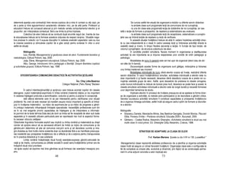 determină apari ia unei contradic ii între nevoia copilului de a intra în contact cu al i copii, pe                   Se cunosc astfel trei situații de organizare a lecțiilor cu diferite sarcini didactice:
de o parte şi între egocentrismul caracteristic vârstelor mici, pe de altă parte. Profesorii şi                      - la ambele clase sunt programate lec ii de comunicare de noi cunoştin e;
educatorii trebuie să cunoască adecvat şi prin metode variate comportamentul elevilor şi al                          - la una din clase este programată lec ia de dobândire de noi cunoştin e, iar cea-
grupurilor, să-l interpreteze contextual, fără a se limita la prima impresie.                           laltă o lec ie de formare a priceperilor, de repetare şi sistematizare sau evaluare;
            Colectivul de elevi trebuie să se conducă după anumite reguli dar, înainte de toa-                       - la ambele clase sunt programate lec ii de recapitulare, sistematizare a cunoştin-
te educatoarea trebuie să le formeze acestora no iunea de respect reciproc. Situa iile nega-             elor sau se îmbină lec iile de repetare cu lec ii de verificare.
tive produse în colectiv vor fi supuse discu iilor în vederea analizării aspectelor care au dus                      În această situa ie învă ătorul trebuie să aibă în vedere împletirea activită ii direc-
la crearea acestora şi stimularea copiilor de a găsi solu ii pentru evitarea în viitor a unor           te cu cea independentă la o clasă în cadrul aceeaşi lec ii şi îmbinarea activită ii directe la
astfel de situa ii.                                                                                     cealaltă clasă şi invers, în timpul fiecărei secven e a lec iei, în func ie de tipul lecției, de
                                                                                                        volumul cunoştin elor, de structura colectivului de elevi.
            Bibliografie:                                                                                            În condițiile predării simultane, fiecare moment în organizarea și desfășurarea
            Iucu, Romi ă, Managementul şi gestiunea clasei de elevi. Fundamente teoretice şi            activitații își are importanța sa și impune respectarea unor condiții de ordin pedagogic și
metodologice, Editura Polirom, Iaşi, 2000                                                               psihologic.
            Joi a, Elena, Management educa ional, Editura Polirom, Iaşi, 2000                                        Modalitatea de lucru în perechi este cel mai uşor de organizat (elevii stau de obi-
            Albu, George, Introducere într-o pedagogie a libertă ii. Despre libertatea copilului        cei câte doi în bancă).
şi autoritatea grupului, Editura Polirom, Iaşi, 1998                                                                 Dezavantajele acestei forme de organizare sunt gălăgia, indisciplina şi folosirea
                                                                                                        unui limbaj inadecvat sau incorect.
                                                                                                                     Modalitatea individuală de lucru oferă elevilor ocazia să înve e, realizând diferite
       EFICIENTIZAREA COMUNICĂRII DIDACTICE ÎN ACTIVITATEA ŞCOLARĂ                                      sarcini didactice. În cazul învă ământului simultan, activitatea individuală a elevilor este nu
                                                                                                        doar importantă ci şi foarte necesară, deoarece oferă dascălului ocazia de a preda noi cu-
                                                                        Înv. Chiş Lidia-Beatrice        noştin e celeilalte grupe de elevi. Astfel, spre deosebire de predarea la clasele omogene,
                                                         Colegiul Na ional „Petru Rareş” Beclean        unde munca individuală nu trebuie să dureze prea mult, deoarece se poate face şi acasă, la
                                                                                                        clasele simultane activitatea individuală a elevilor este de lungă durată şi necesită formarea
            În cadrul interdisciplinarită ii şi sprijinului care trebuie acordat copiilor din clasele   unor deprinderi temeinice de studiu.
eterogene, cuplul matematică-exprimare în limba română (maternă) de ine un loc important                             Implicare elevilor în procesul de învățare presupune să se apeleze la forme diver-
în vederea în elegerii profunde a semnifica iilor, codurilor şi pentru a ac iona în consecin ă.         se de organizare a activității, la metode activ-perticipative și de dezvoltare a gândirii critice.
            Iată câteva elemente care mi se par interesante pentru clarificarea unor situa ii           Secretul succesului activității simultane îl constituie capacitatea și priceperea învățătorului
problemă. Nu cred că este necesar să insistăm asupra rolului important şi specific al limba-            de a organiza întreaga activitate, astfel încât să asigure cadrul optim de formare și dezvolta-
jului în învă area matematicii : ca mijloc de exprimare,dar şi ca mijloc de progresie a gândi-          re a elevilor.
rii.Limbajul matematic influen ează limbajele specializate :necesită ile profesionale sunt din
ce în ce mai exigente privind capacitatea de în elegere şi de interpretare a informa ii-                Bibliografie:
lor,pornind de la texte tehnice.Este,deci,de dorit ca limba să fie receptată de elevi sub toate         • Stoicescu Daniela, Manolache Mimia, Ilieș Beatrice-Georgeta, Dvorski Monica, Păcurari
aspectele şi în această utilizare particulară,care se raportează mai mult la aspectul forma-                 Otilia, Florescu Emilia – Predarea simultană, Educația 2000+, București, 2005
tiv,necesar viitorului cetă ean.                                                                        • Gârleanu – Costea Rodica, Alexandru Gheorghe –Activitatea simultană la două sau mai
Obiectivele lingvistice formulate explicit sau implicit cu limba română şi matematică au drept               multe clase în ciclul primar, Ed. Gheorghe Câr u Alexandru, Craiova, 1996
corolar să sprijine elevul să se servească eficient de limbă ca mijloc de comunicare şi de
gândire,să-l determine să ştie să comunice oral,prin scris şi să decodeze cuvinte şi ima-
gini.Acestea au fost multă vreme existente doar ca deziderate fără a se manifesta preocupa-                                   STRATEGII DE ADAPTARE LA CLASA DE ELEVI
rea insistentă sau priceperea învă ătorului de a reflecta şi de a ac iona pentru transpunerea
lor în practica didactică şi în cea cotidiană.                                                                                          Prof. Karban Mariana Şcoala cu cls.I-VIII nr.130 „Luceafărul ”
            Limba română îndeplineşte două func ii esen iale:expresia gândirii,stimulată de
via ă şi de mediu; comunicarea,ca utilitate socială.În acest sens,învă ământul primar are de             Managementul clasei reprezintă abilitatea profesorului de a planifica şi organiza activita ile
îndeplinit două roluri prioritare:                                                                      clasei încât să asigure un climat favorabil învă ăturii. Organiza ia clasă este o configura ie la
-să ajute copilul să exprime mai bine gândirea sa,să formeze clar esen ialul mesajului pro-             fel de complexă ca oricare alta, evolutivă şi dinamică, prin faptul că se construieşte perma-
priu;                                                                                                   nent în urma ac iunii concrete a celor implica i aici.
                                                48                                                                                                      73
 