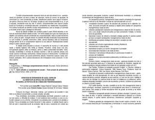 Func iile comportamentelor reprezintǎ nevoi pe care to i oamenii le au - exemplu:          siunile teoretice parcurgerea modulului vizează familiarizarea studen ilor cu problemele
nevoia de apreciere, de stimǎ şi statut, de valorizare, nevoia de control, de aprobare, de             fundamentale ale managementului clasei de elevi.
comunicare ş.a. nevoi emo ionale şi sociale. Satisfacerea acestor nevoi asigurǎ func iona-                         Din perspectiva practică, managementul clasei vizează competen e de organizare
rea optimǎ a fiecǎruia dintre noi. De aceea, func iile pe care comportamentele le au, nu pot           a spa iului instructiv şi de interven ie în situa ii de criză educa ională cum ar fi:
fi evaluate, considerate bune sau rele. În schimb, comportamentele care rǎspund acestor                       • cunoaşterea diverselor unghiuri de abordare ale procesului de în vă ământ, for-
func ii pot fi evaluate şi considerate adecvate ( acceptabile) sau neadecvate( inacceptabile).                     mele, structurile principale ale acestuia şi rela iile dintre acestea din perspectiva
Prin analiza func ionalǎ se identificǎ func ia comportamentului care se doreşte a fi schimbat                      managementului clasei de elevi;
şi se poate construi apoi o strategie de interven ie.                                                         • utilizarea paradigmelor explicative ale managementului clasei de elevi la construi-
            Munca de dascăl (învă ător sau profesor) poate fi uneori dificilă deoarece, ei tre-                    rea a unor situa ii instructiv-educative pe baza procedurilor învă ate, la diverse
buie să coordoneze eficient clasele de elevi. Unii dintre aceştia pot fi greu sau foarte greu de                   teme de specialitate;
stăpânit, pot prezenta tulburări emo ionale sau comportamentale, clasa se poate transforma                    • descrierea modului de utilizare a diverselor strategii specifice în practica şcolară
într-un „câmp de luptă”. Energiile elevilor ce prezintă dificultă i emo ionale-comportamentale                     pe baza cunoaşterii paradigmelor managementului clasei de elevi;
nu sunt investite în activită i constructive. Astfel, sarcina dascălului este să direc ioneze                 • dentificarea principalelor strategii de interven ie în situa iile de criză
energia elevilor de la un comportament nepotrivit la unul adecvat. Redirec ionarea acestor                    • educa ională;
energii nu este o sarcină uşoară.                                                                             • utilizarea unor structuri organizationale variate şi flexibile de
            În rela iile dintre educator şi educat, în raporturile de muncă şi în cele sociale                • individualizare în clasa de elevi;
există o strânsă legătură între limbaj şi interese. Proverbul „Vorba dulce mult adu-
                                                                                                              • exploatarea func iilor şi a rolurilor manageriale în procesele
ce”sugerează aspectul utilitar al limbajului, pentru a ob ine consecin ele favorabile. Tactul,
                                                                                                              • sociorela ionale (interac iuni) ale clasei de elevi;
discre ia, amabilitatea în formele de adresare imprimă o notă de autentică omenie unor
situa ii, sporesc bunăvoin a, solicitudinea, interesul reciproc al interlocutorilor. Cuvintele bine           • implicarea în dezvoltarea institu ională şi în promovarea inova iilor în
alese pot evoca amintiri, pot suscita sentimente, atitudini, îndeamnă la ac iune, laudă, aver-                • procesul de învă ământ;
tizează, pedepsesc. Stă în puterea educatorului să le folosească numai constructiv, în inte-                  • participarea la propria dezvoltare profesională şi la definirea unui stil
resul copilului.                                                                                              • propriu.
                                                                                                                   Domeniu modern, managementul clasei de elevi - gestiunea situa iilor de criză, a
Bibliografie                                                                                           fost abordat secven ial până acum în literatura de specialitate din România, (aspecte ale
1. Dragomirescu, V. Psihologia comportamentului deviant, Bucureşti, Editura Ştiin ifică şi             acestei importante şi actuale probleme fiind tratate de unii specialisti români cum ar fi:
Enciclopedică, (1976)                                                                                              Dan Potolea, “Profesorul şi strategiile conducerii învă ării”, în “Structuri, strategii şi
2. Ilut, P., Valori atitudini si comportamente sociale – Teme actuale de psihosociolo-                 performante învă ământ”, Editura Academiei, 1989; Steliana Toma, “Profesorul, factor de
gie, Iaşi, Editura Polirom, 2004, p.107-122.                                                           decizie”, Editura Tehnică, 1994, Ioan Nicola, Adrian Neculau, Emil Păun).
                                                                                                                   Încercările de abordare multifactorială a managementului clasei de elevi – gestio-
                                                                                                       narea situa iilor de criză educa ională, din care se pot desprinde importante concluzii, cu
                 STRATEGII DE INTERVEN IE ÎN CAZUL COPIILOR                                            valoare teoretică şi practică, detaşându-se spre exemplu, un mod nou de a privi, în elege şi
                   CU ANXIETATE ŞI DIFICULTĂ I DE ÎNVĂ ARE                                             utiliza rolul de manager (cu puternice tente de lider) al învă ătorului şi profesorului, pentru
           ÎN CADRUL ACTIVITĂ ILOR DE CONSILIERE PSIHOPEDAGOGICĂ                                       creşterea eficacită ii activită ilor comune ale educatorilor şi elevilor, constituie de asemenea
                                                                                                       un obiectiv al lucrării noastre.
                  Prof.consilier şcolar Ioana Mîti, Colegiul Na ional” George Coşbuc” Năsăud                       Pot fi astfel benefice, mai ales, corela iile ce se fac între managementul clasei şi
               Prof.consilier şcolar Victoria Costea, Şcoala Generală ”M. Eminescu” Năsăud             factorii psihologici, sociologici, ergonomici şi comunica ionali care intervin în dinamica gru-
                                                                                                       pului educat, între aceştia şi climatul educa ional oferit de şcoală, de familie şi de mediul
            Consumul de droguri, delicven a, violen a…sunt probleme ale societă ii în care             social în ansamblu.
trăim şi ne străduim să optimizăm un proces complex: educa ia.                                                     Paradigma managerială aplicată domeniului ştiin elor educa iei în general şi ana-
            Frica, timiditatea, nervozitatea, emo ionalitatea neinhibată, prezente în multe ca-        lizei clasei de elevi, în special, eviden iază o necesară abordare a statutului şi a rolurilor
zuri ale copiilor cu dificultă i de învă are, în mod tradi ional devin probleme cu care ne con-        cadrului didactic, în spiritul valorilor activismului, dinamismului, participării, cooperării şi
fruntăm adeseori şi noi şi familia. Considerăm că anxietatea este o problemă de sănătate a             angajării.
familiei. Frica şi anxietatea sunt foarte frecvente în via a copilului, în realitate fiecare copil a               Probleme generale ale managementului clasei de elevi copiilor şi tinerilor. Iar da-
trăit cel pu in o experien ă scurtă de anxietate, fa ă de care a reac ionat prin evitare sau           că în industrie rebuturile pot fi recondi ionate şi reintroduse în circuitul economic (pierderile

                                                50                                                                                                      71
 