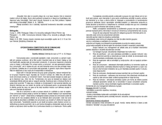 „Discu iile între elevi le acordă prilejul de a se baza reciproc între ei devenind                     Cunoaşterea concretă,corectă şi adecvată a grupului de copii trebuie să ne con-
creatori comuni de în eles. Atunci când partenerii lucrează la un răspuns şi împărtăşesc idei,      ducă spre ac iune, spre interven ia în grup pentru ameliorarea activită ii lui,pentru antrena-
răspunsul este îmbunătă it. Când elevii discută împreună cu sau fără profesori, în elesul           rea membrilor şi nu doar a cîtorva dintre ei, îndeosebi a conducătorilor şi coordonatorilor
este rafinat şi îmbunătă it” (Walsh, K., B., 1999:95).                                              grupului,la realizarea tuturor secven elor activită ii,începând cu elaborarea scopurilor,cu
           Aten ia acordată zi de zi celorlal i, reprezintă fundamentul dezvoltării comunită ii     luarea deciziilor şi terminînd cu îndeplinirea lor, constituie condi ia sine qua non a existen ei
clasei/grupei.                                                                                      grupului şi a sporirii eficien ei sale sociale şi umane.
                                                                                                                  Astfel, cunoaşterea caracteristicilor şi problemelor grupului de copii reprezintă o
Bibliografie:                                                                                       premiză necesară pentru interven ia în structura,în dinamica şi comportamentul său ca grup.
Cucoş, C., 2006, Pedagogie, Edi ia a II-a revizuită şi adăugită, Editura Polirom, Iaşi                            Grupa de copii preşcolari face parte din categoria grupurilor informale pentru că :
Pânişoară, I., O., 2006, Comunicarea eficientă, Edi ia a III-a, revizuită şi adăugită, Editura      -dezvoltă unele norme de comportament admisibil;
Polirom, Iaşi                                                                                       -dezvoltă spontan rela ii de simpatie şi solidaritate;
Walsh, K.,B.,1999, Crearea claselor orientate după necesită ile copiilor de 8, 9, 10 ani, Edi-      -consolidează unele norme prin alegerea unui lider de către membrii grupului;
tura Tehnică, Ştiin ifică şi Didactică, Iaşi                                                        -are loc o schimbare a credin elor şi a normelor;
                                                                                                    -ac iunile sunt bogate şi se bazează pe spontaneitate şi puncte de vedere comune;
                                                                                                    -grupul este susceptibil să devină agent de schimbare socială în ansamblul colectivită ii;
                 EFICIENTIZAREA COMPETEN ELOR DE COMUNICARE                                                       Scopul realizarii unui management de calitate este cel al facilitarii interventiilor
                         ÎN MANAGEMENTUL EDUCA IONAL                                                cadrelor didactice in situatiile educationale concrete.
                                                                                                                  Ca manager al grupei, educatoarea indeplineşte mai multe roluri :
                                   Dumitru Adriana Grădini a de copii cu P.P. nr. 33, Braşov              • Rolul de planificare – prin care selecteaza activită ile cu caracter instructiv- edu-
                                                                                                                  cativ, determină sarcinile şi obiectivele pe nivele de vârstă, îşi structurează con i-
             Comunicarea este o coordonată esen ială a vie ii; comunicăm cu semenii noştri,                       nuturile esen iale şi alcătuieşte orarul grupei.
atât prin puterea cuvântului, cât şi fără cuvânt; important este să ne facem în eleşi şi mai              • Rolul de organizare- atât al activită ilor şi con inuturilor, cât si al spa iului ambien-
mult decât atât, esen ial este să comunicăm constructiv. A comunica înseamnă a transmite                          tal al grupei.
cuiva un mesaj, o informa ie. Prin urmare verbul,,a comunica”, cel care generează substan-                • Rolul de comunicare – selectează informa iile ştiin ifice şi le transmite copiilor pe
tivul,,comunicare”, are în vedere doi poli: cel care transmite ceva şi cel care primeşte mesa-                    baza prelucrărilor; activitatea didactică implică un dialog permanent cu copiii, ilus-
jul transmis. Calitatea de a fi comunicativ este apreciată, în general, după criteriul disponibi-                 trat prin arta formularii intrebărilor dar şi prin libertatea acordată copiilor în structu-
lită ii de rela ionare şi /sau după cel al receptivită ii la interac iune                                         rarea răspunsurilor.
             Dacă luăm în discu ie termenul de grup şcolar (preşcolar), trebuie men ionat fap-            • Rolul de conducere- direc ionează procesul asimilarii dar şi al formarii copiilor;
tul că grupul înseamnă reguli, reputa ie, el, muncă în echipă, etc. Atâta timp cât există o               • Rolul de coordonare – realizarea unei sincronizari între obiectivele individuale ale
bună comunicare există şi un randament maxim, însă dacă aceasta lipseşte se poate ajun-                           copiilor şi cele comune clasei, evitând suprapunerile ori risipa de timp;
ge la disensiuni sau, chiar mai rău. Func ionarea unui grup se bazează pe re eaua care                    • Rolul de motivare – stimulează activitatea copiilor prin forme de întărire pozitivă
conectează diferite păr i ale sale şi-i asigură coeren a. Nuan a pe care o introduce Blumer ar                    utilizează aprecierile verbale dar si nonverbale în scopul consolidarii comporta-
putea chiar surprinde: "O re ea sau o institu ie nu func ionează în mod automat datorită unei                     mentelor pozitive; reduce tendin ele negative identificate in conduitele copiilor.
dinamici interioare sau unui sistem de cerin e: ea func ionează pentru ca persoanele aflate         Consecin e ale unui management defectuos al grupei:
în diferite puncte fac ceva, iar ceea ce fac este rezultatul modului cum definesc situa ia în       Oboseala,datorată în principal:
care sunt chemate să ac ioneze"                                                                     - activită iilor şi sarcinilor repetitive, monotone;
             Arta de a comunica nu este un proces natural ori o abilitate cu care ne naştem.        -motivării limitate;
Orice comunicare implică crea ie şi schimb de în elesuri. Aceste în elesuri sunt reprezentate       - durata şi intensitatea inadecvată a activita iilor de tip educa ional;
prin "semne" şi "coduri". Observarea şi în elegerea acestui process de comunicare poate să          - interesul scăzut al elevilor pentru activită i instructiv- educative, conduse inoportun de catre
ne facă să fim mai conştien i referitor la ce se întâmplă când comunicăm. Cele mai bune             cadrul didactic.
oportunită i de dezvoltare a abilită ilor de comunicare s-au dovedit a fi oferite de însuşi exer-   Deprecierea climatului educa ional
ci iul comunicativ. Teoretizările savante nu pot decât să explice unele chestiuni privind co-       Climatul educa ional indică atmosfera din grupă, moralul, starea afectiva a clasei şi este
rectitudinea şi precizia exprimării, dar nu pot rezolva blocajele şi obstacolele reale pe care le   indicatorul “sănată ii” unui grup educa ional.
sim im cu to ii atunci când ne aflăm într-o confruntare directă cu un interlocutor. Pentru astfel

                                              54                                                                                                      67
 