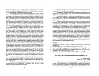 termediul cuvântului scris, oral şi al imaginilor. Experien a arată că cea mai activă şi eficien-                            Ulterior prin interac iunea ce are loc intre elevi respectiv intre elevi şi profesori, se
tă formă de propagandă pedagogică se realizează prin intermediul şi sub conducerea şcolii,                      creează şi elaborează formele de coeziune a grupului.
prin diversitatea formelor de colaborare dintre cele două institu ii.                                                        La nivelul clasei, profesorul trebuie să aibă in vedere doua aspecte distincte ale
             Izvorul acestei colaborări rezidă din faptul că atât şcoala cât şi famiia urmăresc                 activită ii sale : managementul instruirii elevilor, având caracter permanent şi managementul
aceleaşi scopuri educa ionale : informarea şi formarea intelectuală, morală şi civică a copii-                  situa iilor de criza care apar in clasă.
lor, parcurgerea cu succes a diferitelor trepte şcolare, orientarea ştiin ifică şcolară şi profesi-                          No iunea de management al instruirii intervine când profesorul(ii) se afla in postu-
onală, descoperirea, cunoaştera şi dezvoltarea valen elor aptitudinale a aspira iilor şi intere-                ra de a coordona spa iul, materialele, echipamentele aferente, mişcarea si aşezarea elevilor,
selor voca ionale şi realizarea unei integrări active sociale şi profesionale. Aceste obiective                 precum şi materialul de studiu propriu-zis, integrate într-o arie curriculară sau intr-un pro-
educa ionale ce izvorăsc din idealul educa ional al epocii noastre, urmăresc în final dezvol-                   gram de studiu.
tarea liberă, integrală şi armonioasă a individualită ii umane, formarea personalită ii autono-                              Profesorul trebuie să aleagă modul optim de a transmite informa ia către elevii săi
me şi creative, în spiritul democra iei şi al respectului dreptului omului, al demnită ii şi tole-              astfel incăt aceştia să absoarbă toate no iunile predate. Trebuie evitată discontinuitatea în
ran ei. Ele se pot construi numai prin existen a unei concordan e şi unită i depline între cele                 predare, adică schimbarea bruscă a tipului de activitate sau abandonarea temporară a unui
două institu ii, între formele şi mijloacele de influen are pe care le utilizează acestea.                      tip de activitate ( de exemplu profesorul opreşte predarea lec iei şi incepe rezolvarea unor
             Vizita la domiciliul elevilor de către învă ător poate oferi rezultate pozitive pentru             exerci ii, după care se reia predarea). Din proprie experien a am observat că acest fapt duce
atingerea obiectivelor comune urmărite de către şcoală şi familie.Trebuie să remarc că vizi-                    la scăderea aten iei copiilor, cu efecte negative asupra in elegerii no iunilor predate.
tarea elevilor în mediul sătesc dobândeşte anumite specificită i, mai ales în condi iile în care                             In ciuda asimetriei constitutive existente în clasa de elevi - referitoare la statutul
şi învă ătorul locuieşte în aceeaşi localitate. Fiind consăteni cu părin ii elevilor avem nume-                 de superioritate a profesorului, rela ia profesor-elev nu mai poate fi concepută ca o rela ie de
roase prilejuri de a ne întâlni cu aceştia. Evident, nu toate prilejurile sunt oportune pentru                  dependen ă a elevului de profesor sau ca o rela ie de comunicare abstractă. Mult discutată
discutarea unor probleme legate de şcoală. Din acest motiv, cadrele didactice stabilesc cu                      autoritatea profesorului nu se reduce la posesia cunoştin elor de specialitate, ci derivă şi din
rigurozitate numărul acestora şi mai ales familiile care trebuie vizitate. Cu acest prilej, am                  capacitatea acestuia de a alterna strategiile didactice, adaptându-le situa iilor educa ionale,
avut posibilitatea să antrenez părin ii în munca educativă, să-i îndrum şi să ob in informa ii                  de a repartiza responsabilită i elevilor, (apelând chiar şi la delegare), de a mobiliza elevii la
folositoare în legatură cu particularită ile psihoindividuale ale elevului, conduita şi stilul de               cooperare în grup, de a valorifica valen ele rela iei profesor-elev în sensul unui dialog real.
muncă, atitudinea fa ă de ceilal i membri ai familiei şi fa ă de obliga ia sa principală –                                   Sper ca acest mic studiu ne va fi tuturor util în munca noastră cu elevii, o munca
învă ătura. Din practică, am observat că părin ii sunt mai deschişi şi mai receptivi la sfaturile               frumoasă şi cu multe satisfac ii, pentru ca dezvoltarea armonioasă a fiecarui elev pe care îl
pe care le primesc atunci când se află la ei acasă decât atunci când sunt chema i la şcoală                     avem în grija reprezită o mare satisfac ie şi împlinire.
la discu ii în doi sau chiar în cadrul unor adunări. Aceştia ascultă cu mai mult interes relatări-
le cadrului didactic, mai ales atunci când acesta îmbină într-o formă eficientă nereuşitele cu                  Bibliografie:
reuşitele copiilor lor. Părin ii manifestă interes fa ă de sugestiile şi solu iile propuse în situa ii     1)   Anca Dragu, Sorin Cristea, Psihologie si pedagogie şcolară, Ovidius University Press,
mai deosebite şi se angajează ferm pe calea înlăturării unor lipsuri. Discu iile pe care le                     Constan a, 2003.
poartă învă ătorii cu părin ii trebuie să aibă întodeauna obiective concrete şi clar formulate.            2)   Marin Stoica, Pedagogie şi psihologie, Editura Gheorghe Alexandru, 2002
Astfel, în întâlnirile mele cu părin ii elevilor mi-am propus dinainte teme de abordat cu aceş-            3)   Romita Iucu, Managementul şi gestiunea clasei de elevi, Editura Polirom, Iaşi, 2001
tia cum sunt: îmbunătă irea rezultatelor muncii copiilor exprimate prin note mai mari, corec-              4)   Romita Iucu, Managementul clasei de elevi - gestionarea situa iilor de criză educa ională în
tarea unor abateri relativ minore care pot evolua într-o direc ie nefirească, controlul temelor                 clasa de elevi, Editura Bolintineanu, Bucuresti, 2000
efectuate acasă, controlul învă ării lec iilor pentru a doua zi, parcurgerea lecturii suplimenta-          5)   Cerghit Ioan s.a, Perfec ionarea lec iei în şcoala moderna, EDP, Bucureşti, 1998
re, folosirea unor caiete suplimentare pentru consolidarea cunoştin elor şi altele. În realiza-
rea vizitelor am avut în vedere atât elevii cu rezultate mai slabe la învă ătură dar şi elevii
buni.                                                                                                                  REALIZAREA UNEI COMUNICĂRI EFICIENTE ÎNTRE COPIII PREŞCOLARI
             La solicitarea învă ătorului şi a directorului şcolii, părin ii participă cu interes la ac-
 iunile de muncă patriotică şi de pregătire a localului şcolii pentru deschiderea acesteia în                                                                                              Ed. Tudoran Ştefania
condi ii corespunzătoare, repară mobilierul şi materialul didactic, asigură men inerea cură e-                                                                                   Grădini a cu P.P. nr. 24- Craiova
niei şi a igienei şcolare.
             Colaborarea dintre şcoală şi familie se realizează printr-un schimb permanent de                               Abilitatea de a comunica presupune şi abilitatea de a rezolva conflictele de co-
informa ii, date care se vor răsfrânge şi vor fi valorificate de familie sau şcoală în scopul                   municare. Conflictul nu pesupune în mod obligatoriu aspecte negative (ex: ceartă, tensiune),
asigurării unui climat optim de creştere şi dezvoltare.                                                         deci comunicarea eficientă nu înseamnă camuflarea conflictului. Acesta trebuie acceptat ca
                                                                                                                o parte firească a procesului de comunicare. Se poate spune că un conflict apare atunci
                                                  64                                                                                                             57
 