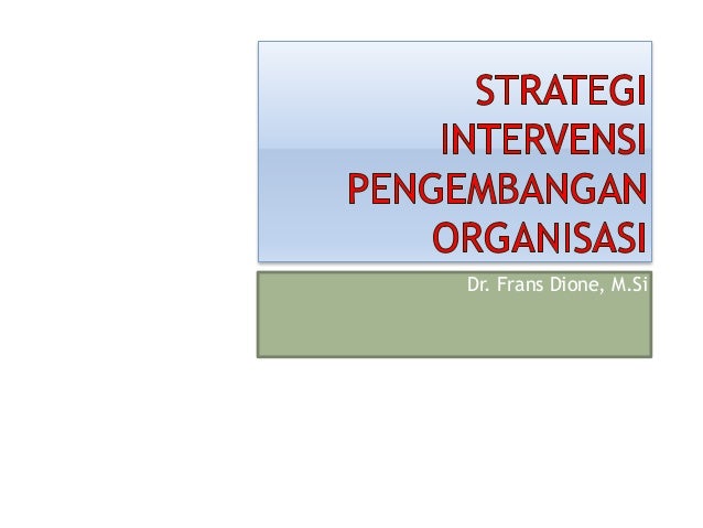 Strategi Intervensi Pengembangan Organisasi