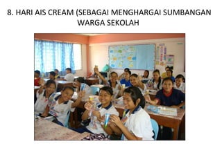 8. HARI AIS CREAM (SEBAGAI MENGHARGAI SUMBANGAN WARGA SEKOLAH  