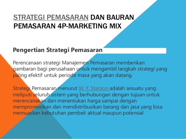 Strategi Pemasaran Dan Bauran Pemasaran 4 P Marketing Mix