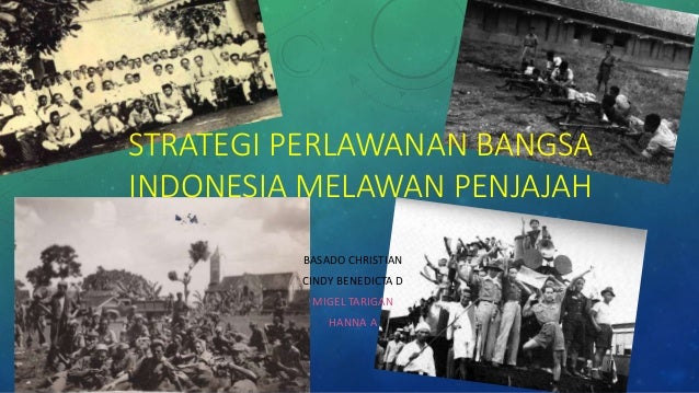 Strategi Perlawanan Bangsa Indonesia Melawan Penjajah Sebelum Dan Ses
