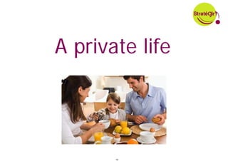 A private life




       18
 