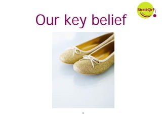 Our key belief




       38
 
