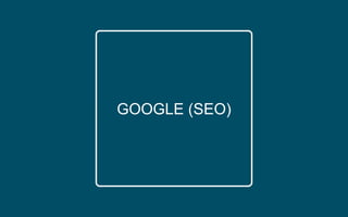 GOOGLE (SEO)
 