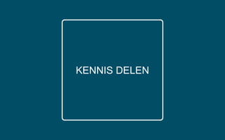 KENNIS DELEN
 