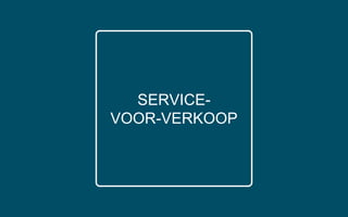 SERVICE-
VOOR-VERKOOP
 