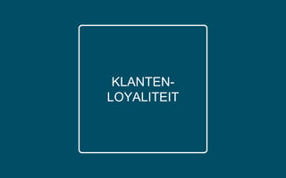 KLANTEN-
LOYALITEIT
 