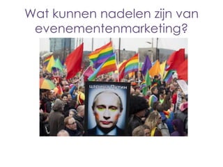 Wat kunnen nadelen zijn van
evenementenmarketing?

 