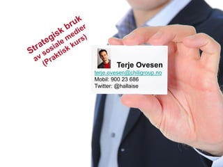 Terje Ovesen
terje.ovesen@chiligroup.no
Mobil: 900 23 686
Twitter: @hallaise
 