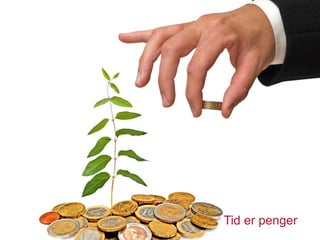 Tid er penger
 