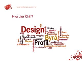 Hva gjør Chili?
 