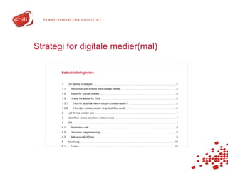 Strategi for digitale medier(mal)
 