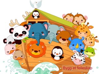Bygg et felleskap
 