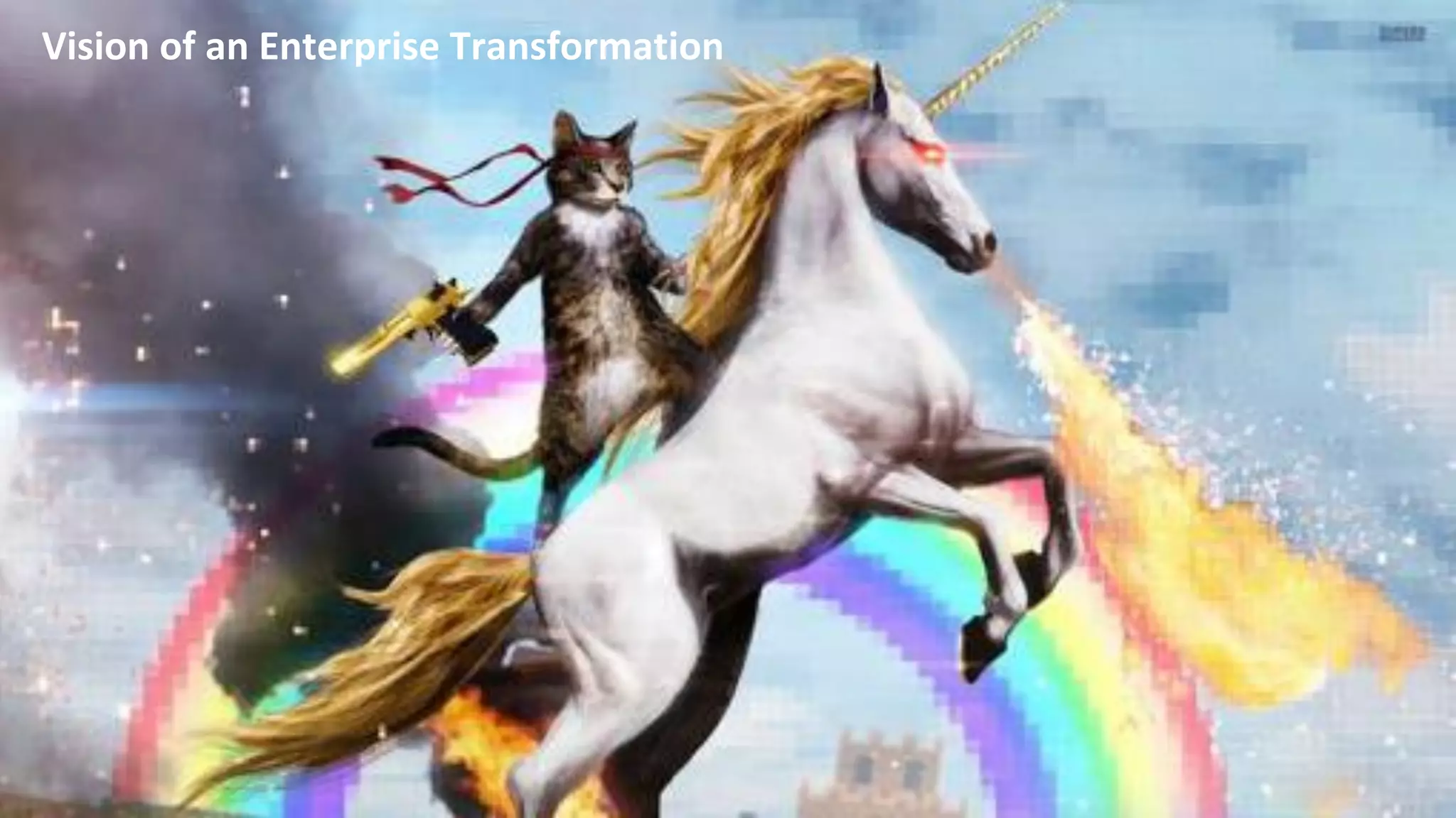 Vision of an Enterprise Transformation
 