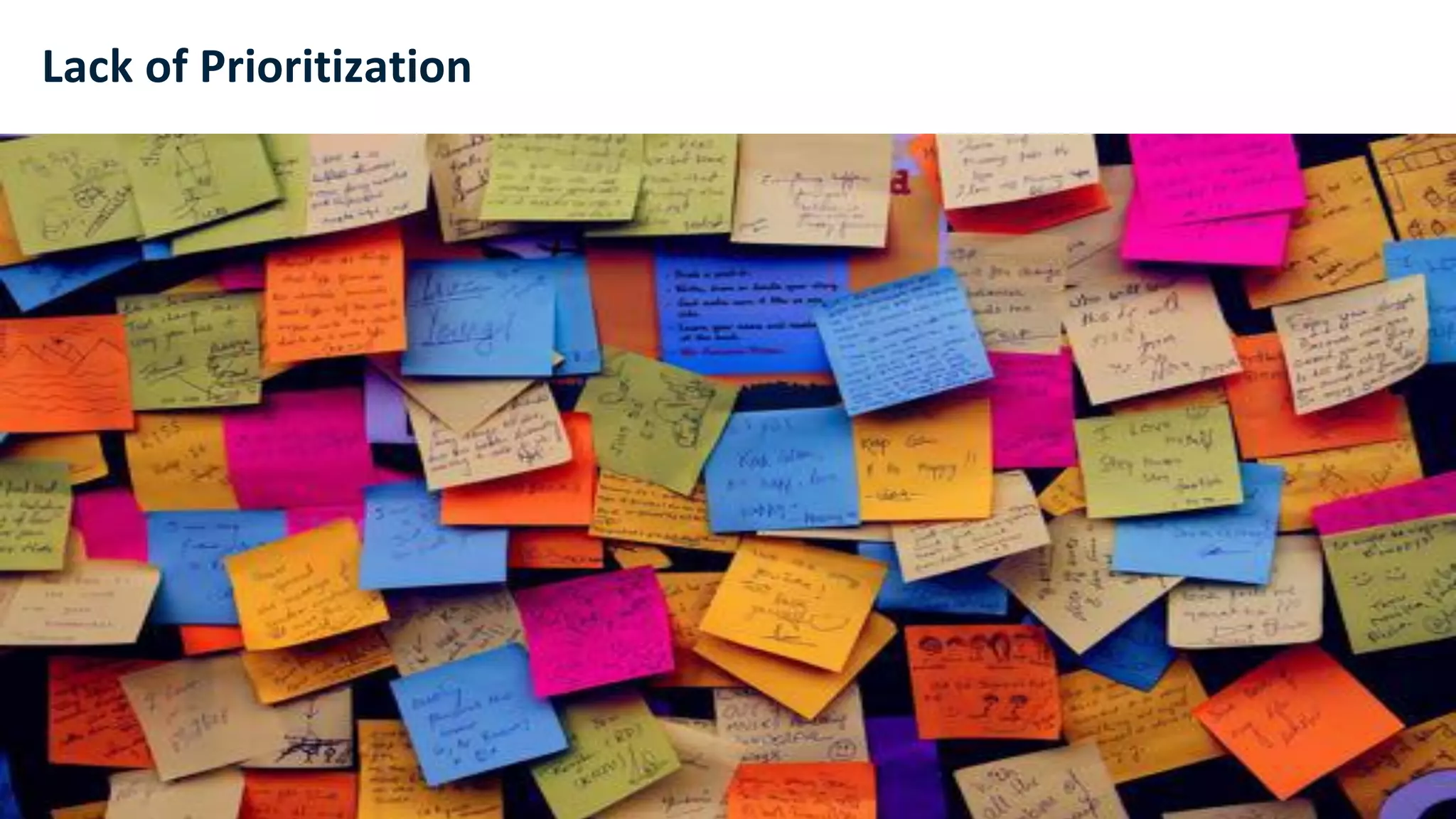 Lack of Prioritization
 