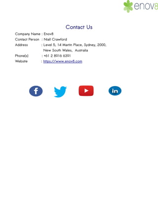 Contact Us
Company Name : Enov8
Contact Person : Niall Crawford
Address : Level 5, 14 Martin Place, Sydney, 2000,
New South Wales, Australia
Phone(s) : +61 2 8916 6391
Website : https://www.enov8.com
 