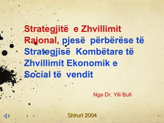 Nga Dr. Ylli Bufi


Shkurt 2004                  1
 