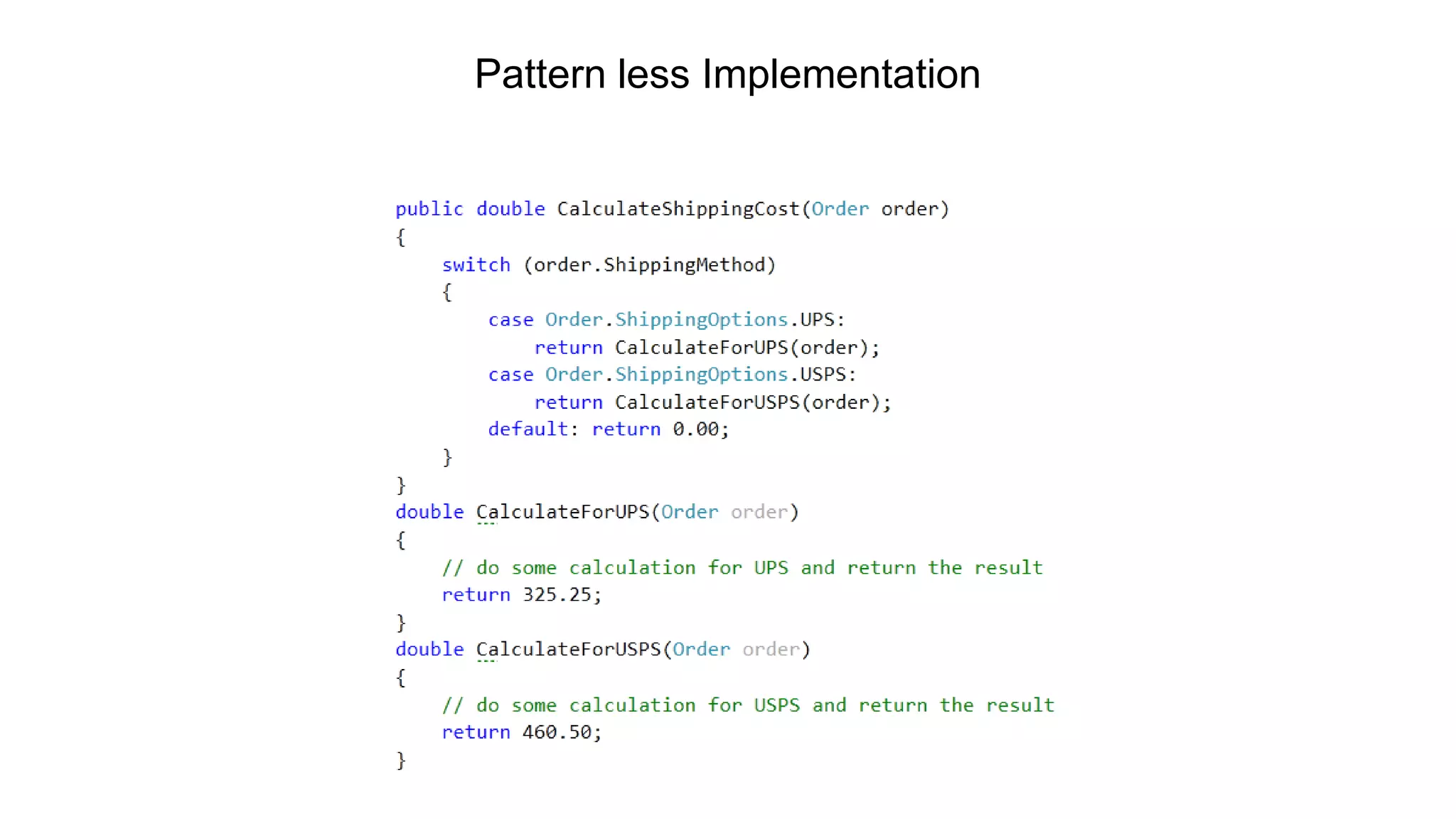 Pattern less Implementation
 