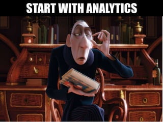 START WITH ANALYTICS
 