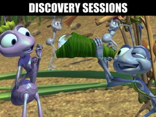 DISCOVERY SESSIONS
 