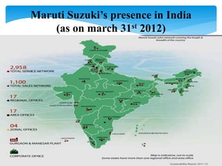 Maruti Suzuki’s presence in India
(as on march 31st 2012)
 