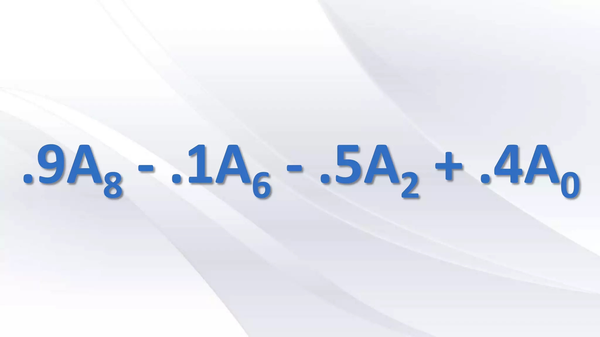 .9A8 - .1A6 - .5A2 + .4A0
 