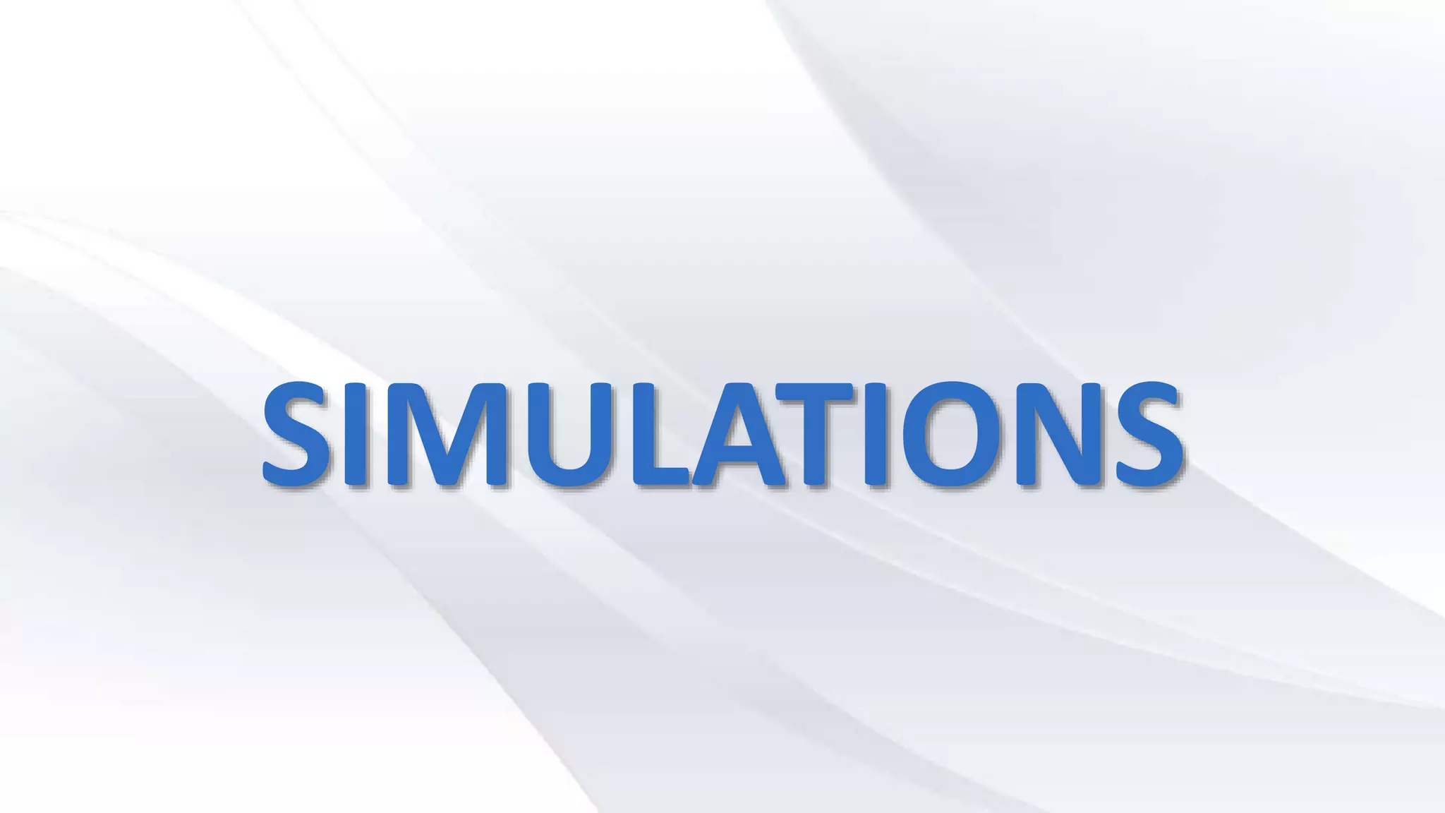 SIMULATIONS
 