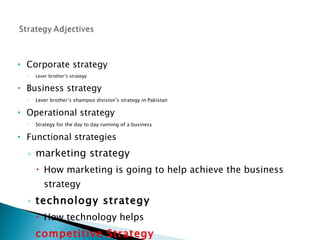 <ul><li>Corporate strategy </li></ul><ul><ul><li>Lever brother’s strategy </li></ul></ul><ul><li>Business strategy </li></...
