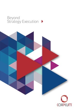 Beyond
Strategy Execution
 
