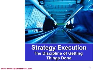 Strategy Execution The Discipline of Getting  Things Done 