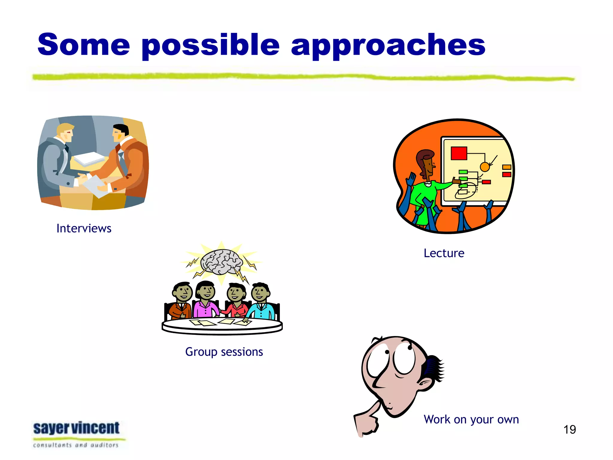 Some possible approaches19InterviewsLectureGroup sessionsWork on your own