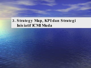 3.   Strategy Map, KPI dan Strategi Inisiatif ICMI Muda 