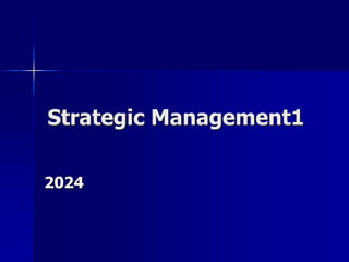 Strategic Management1
2024
 