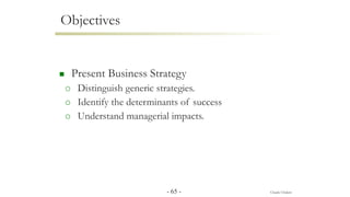 Claude Chalem
■ Present Business Strategy
○ Distinguish generic strategies.
○ Identify the determinants of success
○ Under...