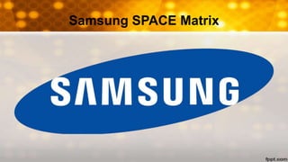 Samsung SPACE Matrix
 