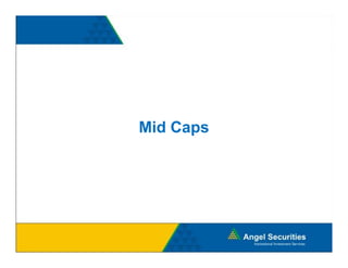 Mid Caps
 