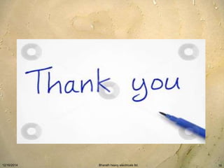 12/16/2014 Bharath heavy electricals ltd. 16 
