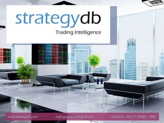 www.strategydb.com matt.goss@strategydb.com Tel Brazil: +55 (11) 99480 - 3003
 