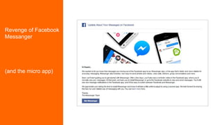 Revenge of Facebook
Messanger
(and the micro app)
 