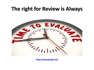 The right for Review is Always
https://www.google.com
 