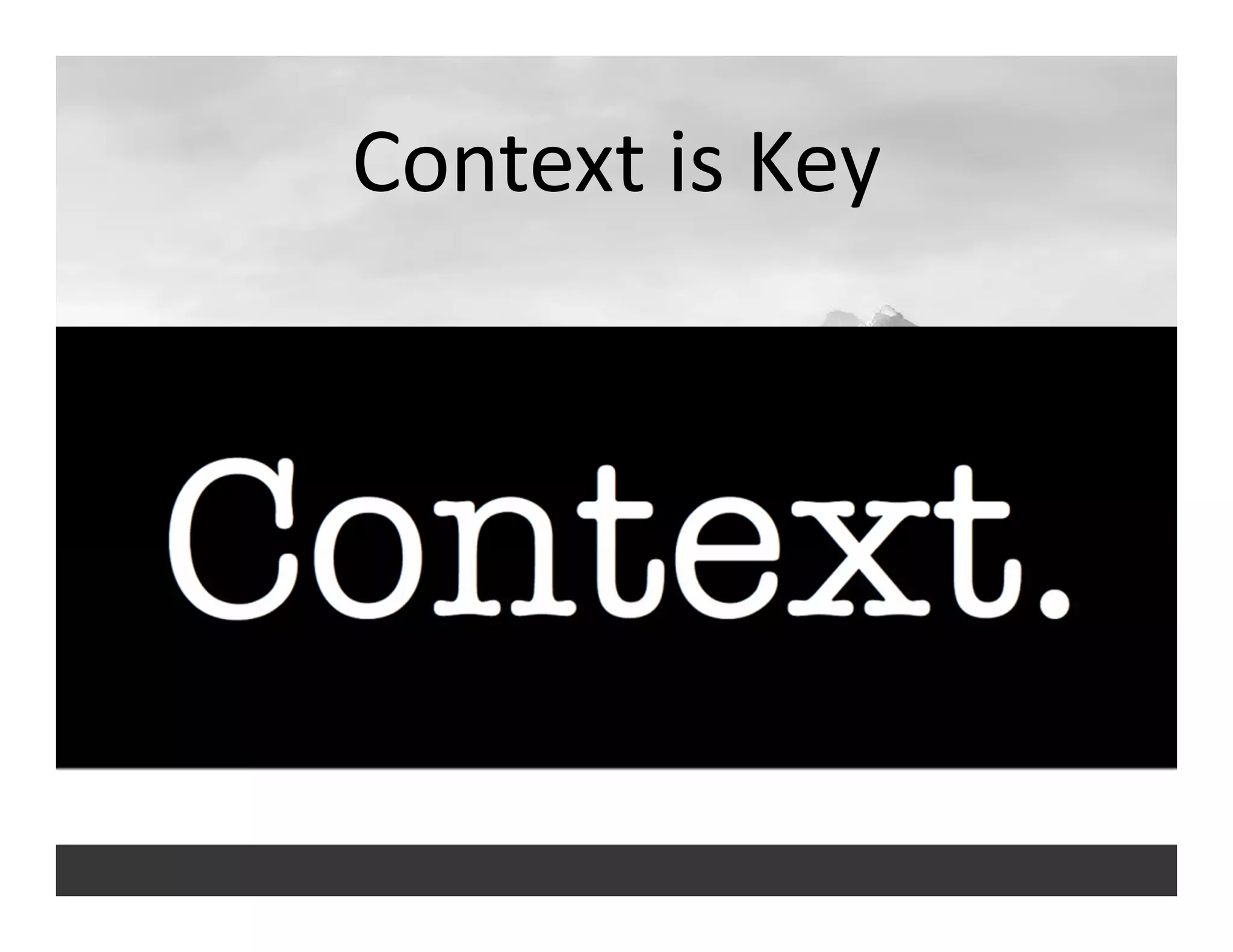 Context is Key
 
