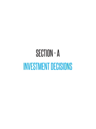 The Institute of Cost Accountants of India 1
Investment Decisions, Project Planning and Control
SECTION-A
INVESTMENTDECISIONS
 