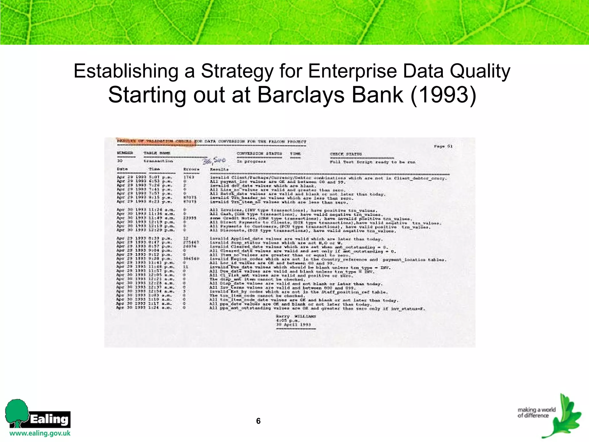 Establishing a Strategy for Enterprise Data Quality Starting out at Barclays Bank (1993) 