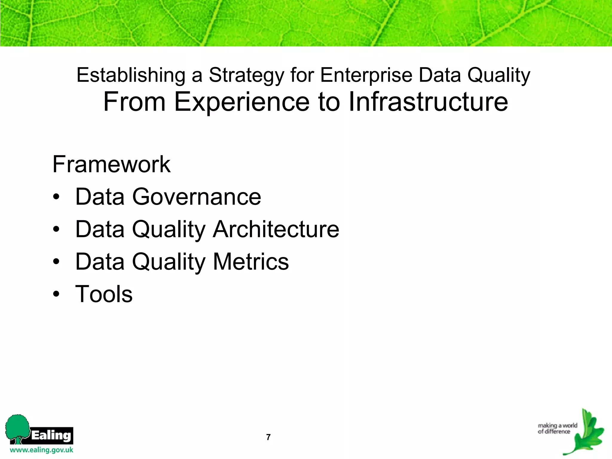Establishing a Strategy for Enterprise Data Quality   From Experience to Infrastructure   Framework Data Governance Data Quality Architecture Data Quality Metrics Tools  