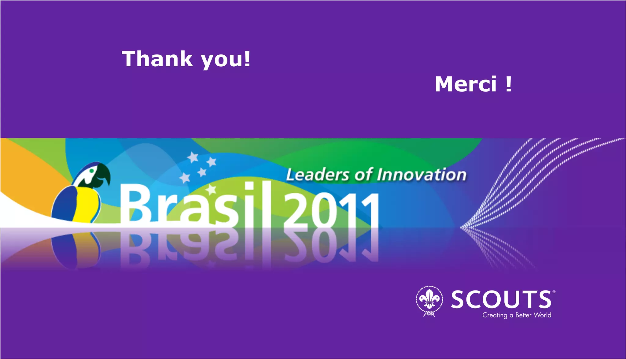 Thank you!
             Merci !
 