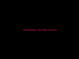 Tough Mudder: The Pledge in Practice
 